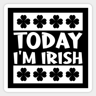 Today I'm Irish Magnet